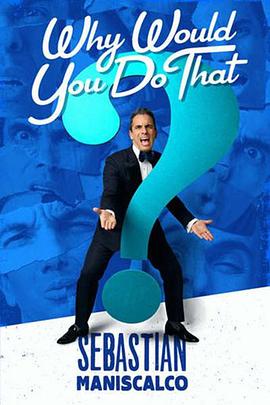 SebastianManiscalco:WhyWouldYouDoThat?海报剧照